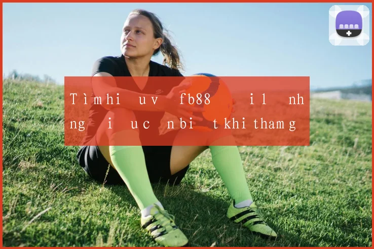 Tìm hiểu về fb88 đại lý những điều cần biết khi tham gia