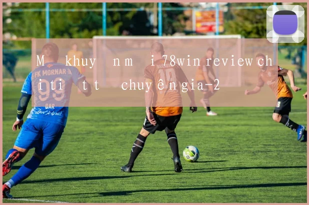 Mã khuyến mãi 78win review chi tiết từ chuyên gia